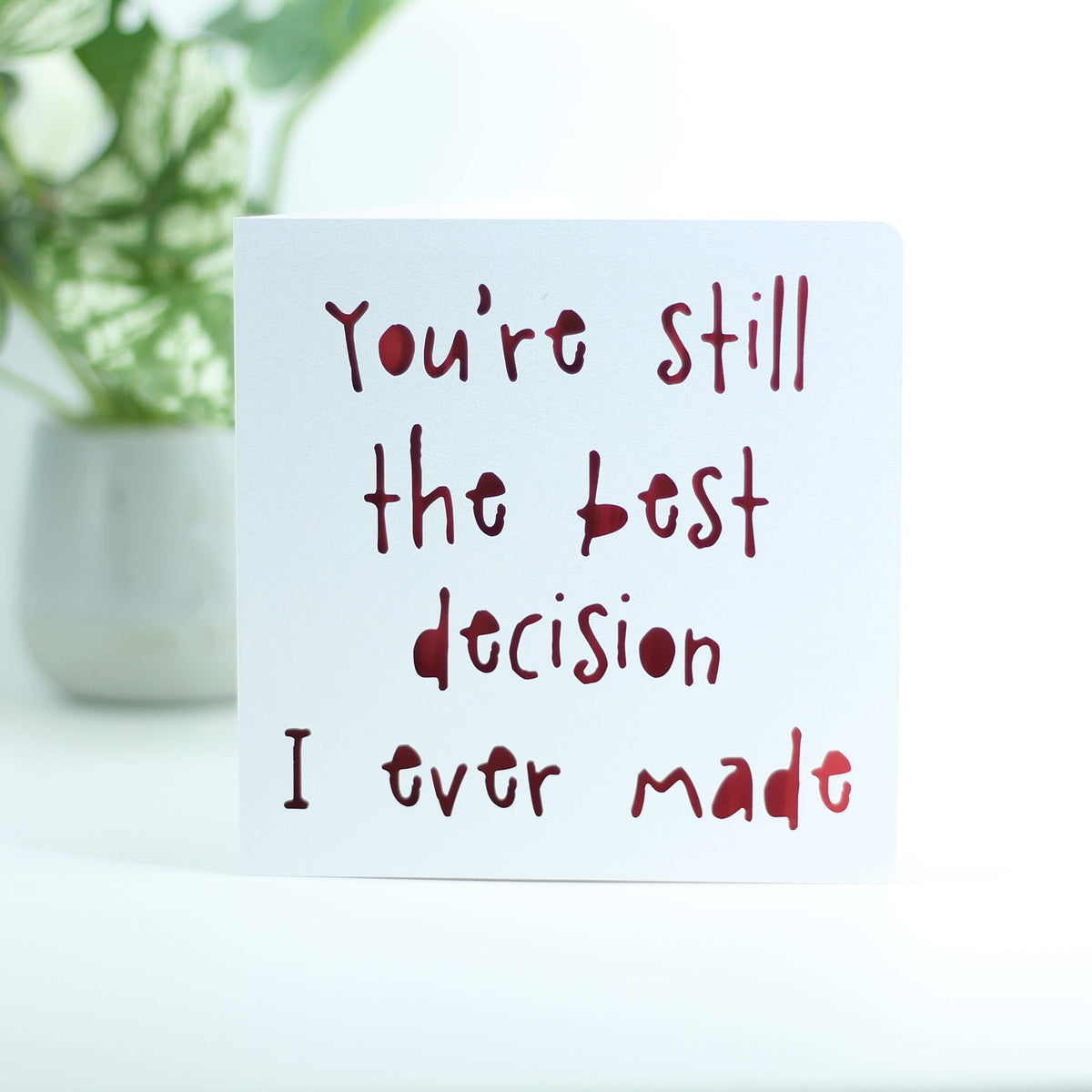 You're Still the Best Decision I've Ever Made Birthday Card: Pink