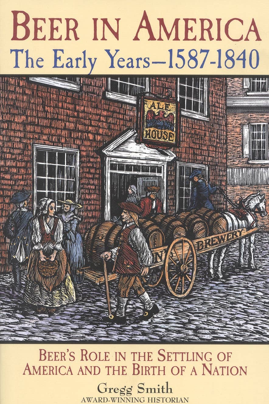 Beer in America: The Early Years 1587-1840