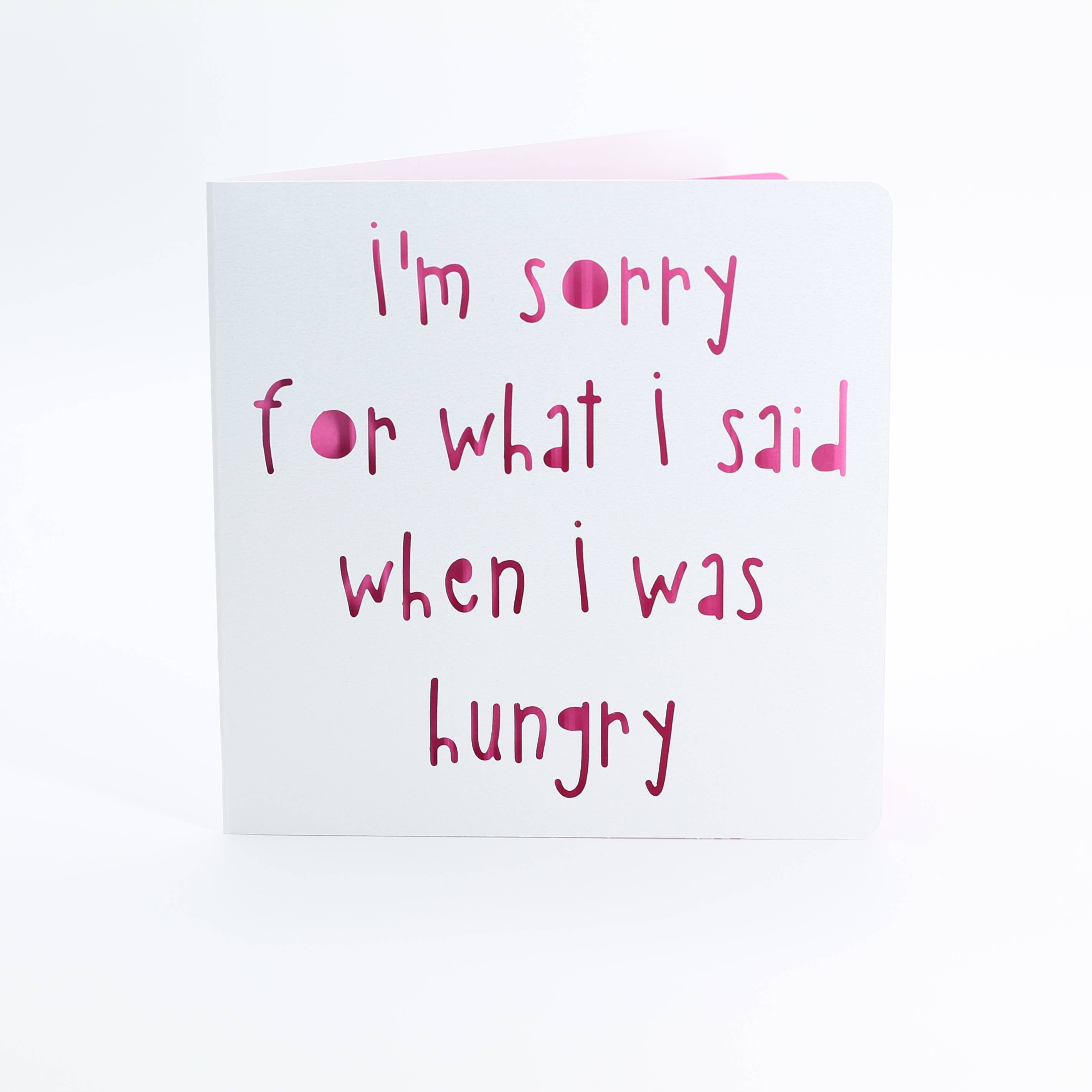 I'm sorry for what I said when I was hungry: Pink